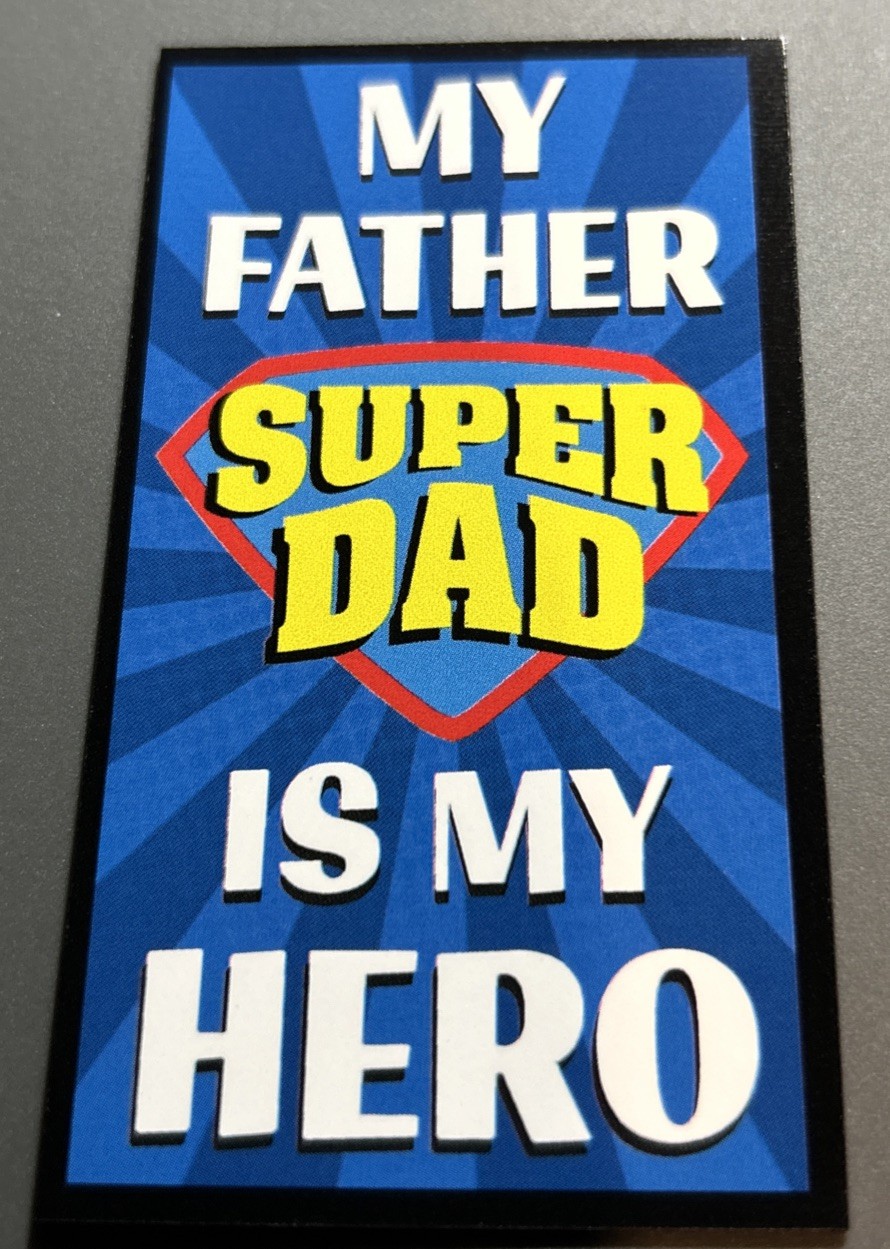 Fridge Magnet: SUPER DAD – My Father Is My Hero (Father’s Day / Birthday Gift)