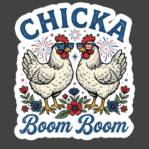 Chicken Sticker Vinyl Decal Chicka Boom Boom Patriotic Farmhouse Humor