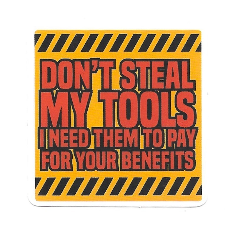 Don’t Steal My Tools Sticker Vinyl Die Cut Decal Tradesman Funny Mechanic Gift