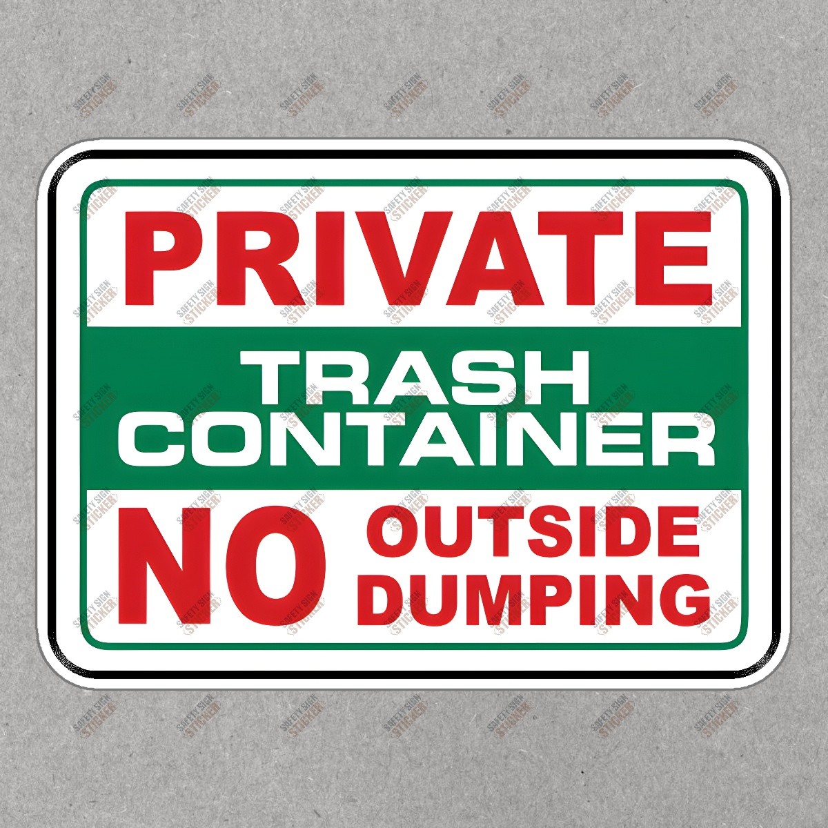 OSHA Compliant Private Trash Container Sticker No Outside Dumping #572338