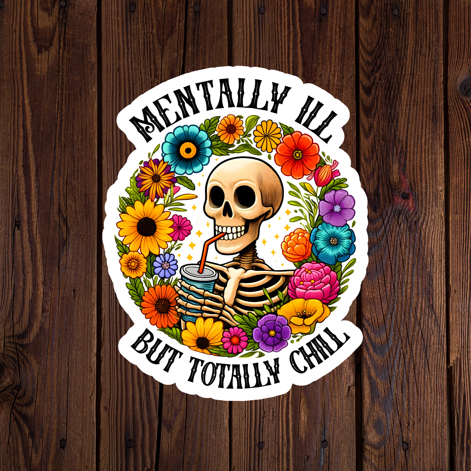 Skeleton sticker vinyl decal mentally ill but totally chill flower sarcasm funny