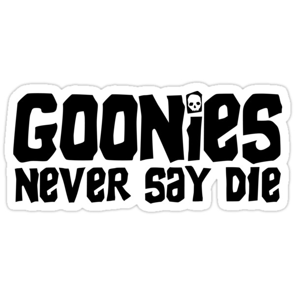The Goonies 2″ Vinyl Sticker ~ Never Say Die! ~ 80’s Classic ~ Mouth Data Sloth