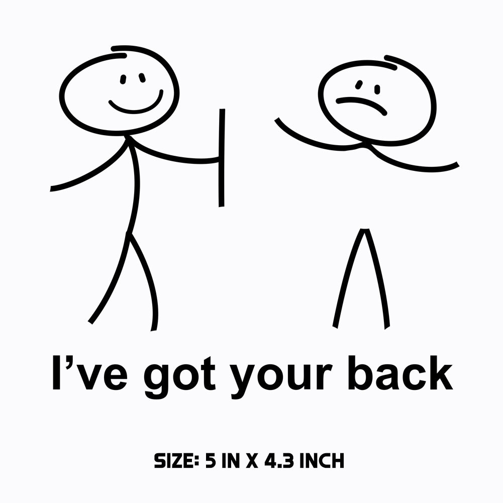 I’ve Got Your Back Funny Stick Figures Decal Sticker Car Truck Window Laptop