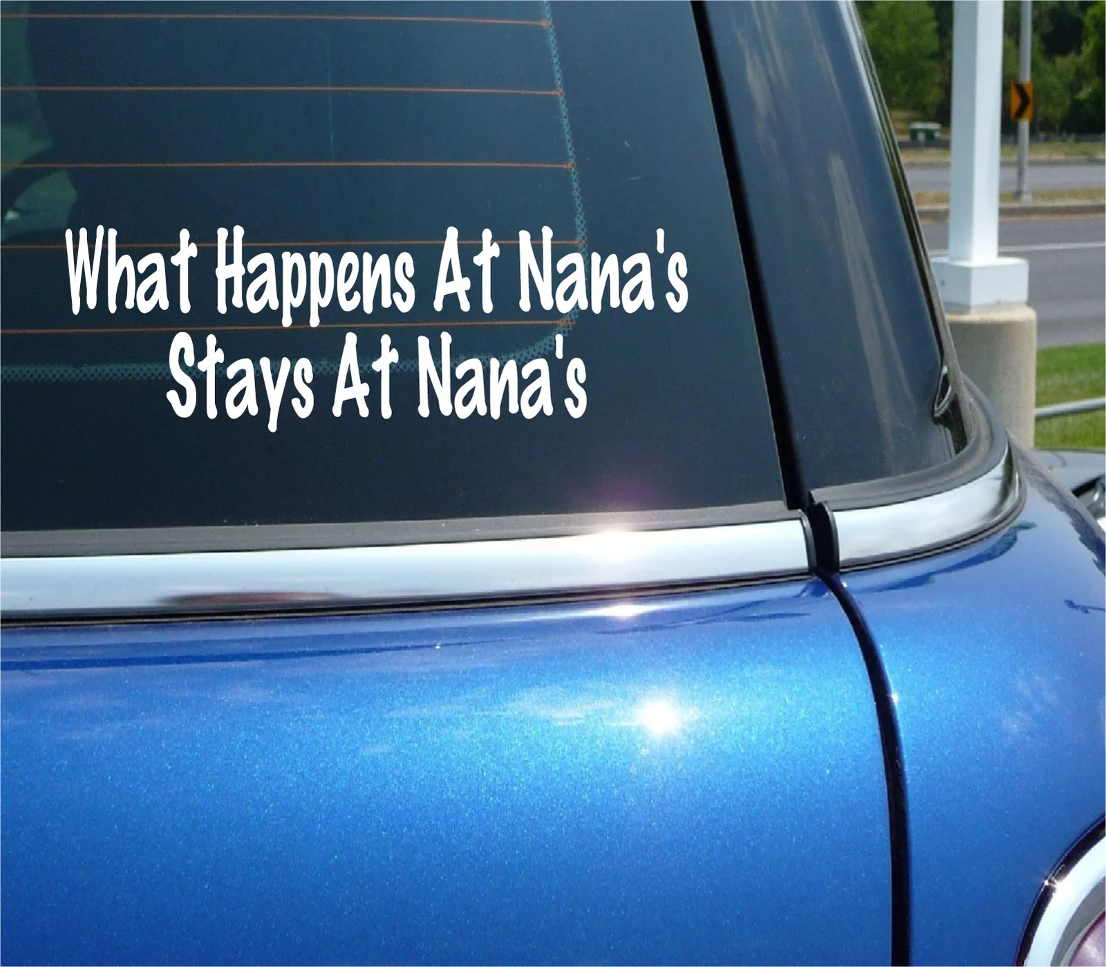 WHAT HAPPENS AT NANA’S STAYS AT NANA’S DECAL STICKER KIDS FUNNY CAR TRUCK