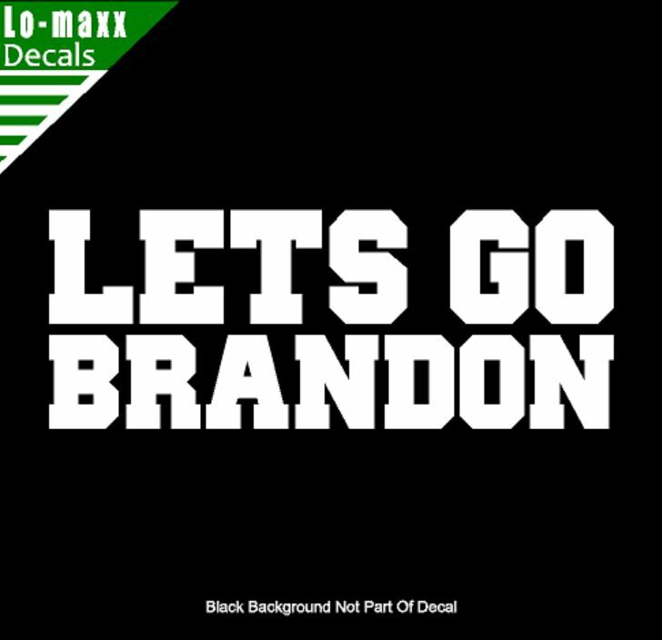 Let’s Go Brandon Anti-Biden Viral Meme Superior Quality Die Cut Vinyl Decal