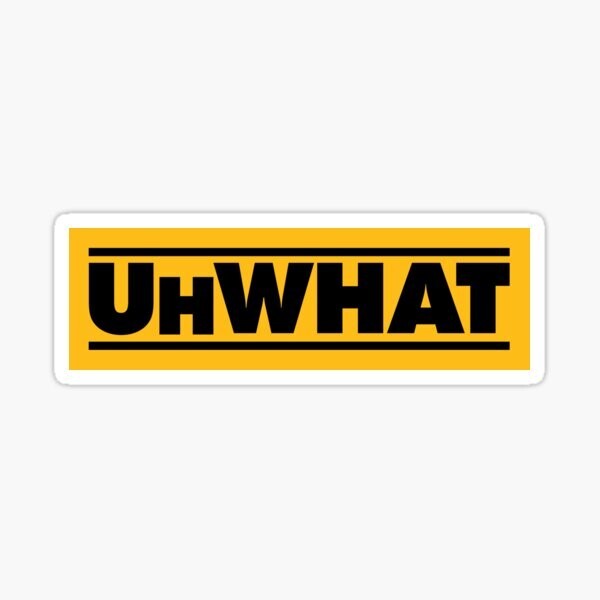 Dewalt Uh What Funny Construction Vinyl Die Cut Sticker