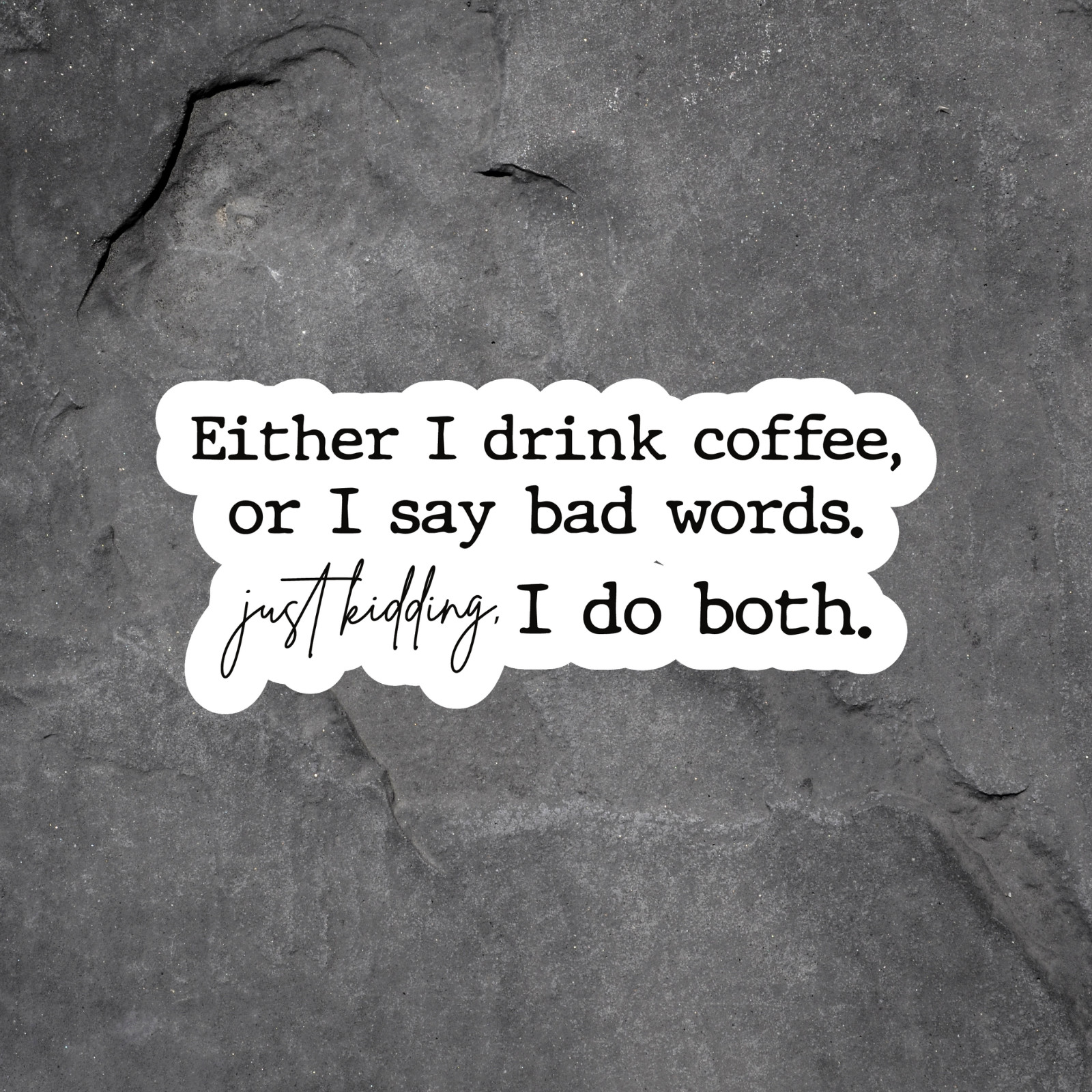 Coffee Humor Sticker Vinyl Decal I Drink Coffee Say Bad Words Funny