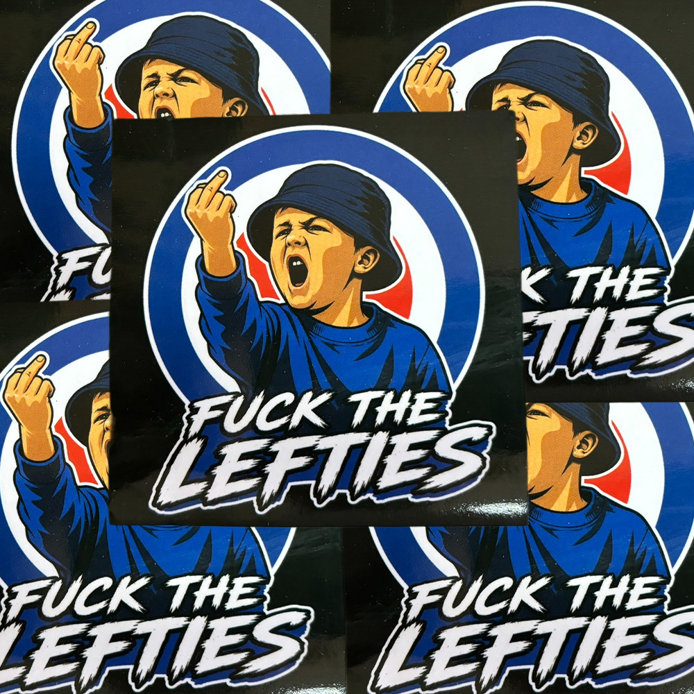 Fck The Lefties Stickers | 8x8cm | Protest | Patriots | Reform | Restore