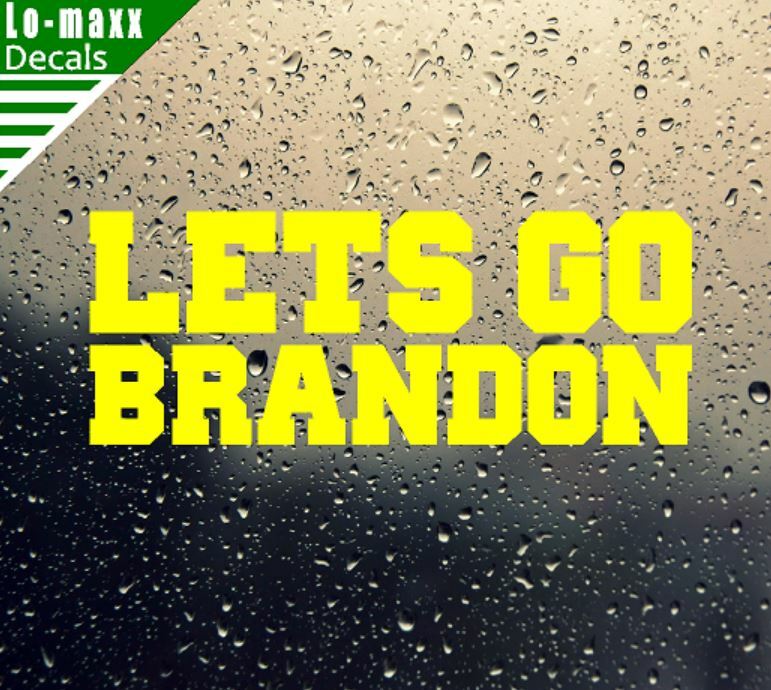 Let’s Go Brandon Anti-Biden Viral Meme Superior Quality Die Cut Vinyl Decal