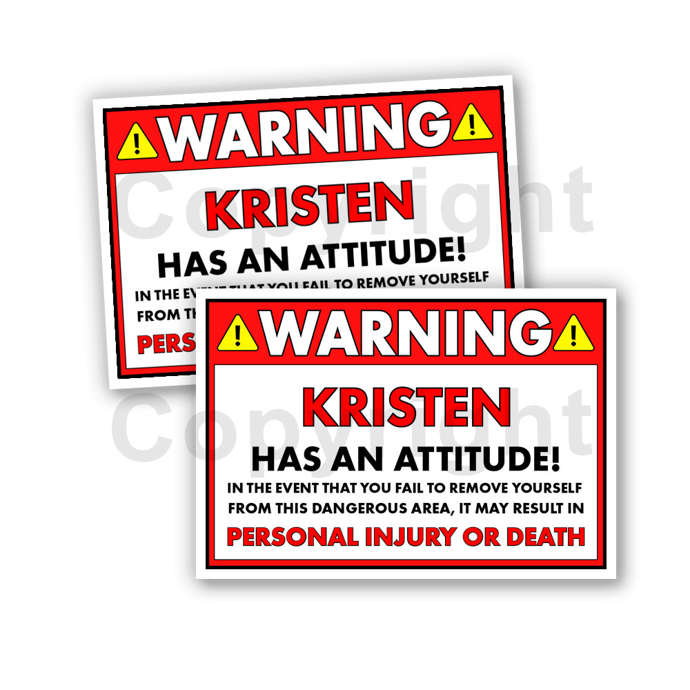 Kristen HAS AN ATTITUDE Funny Warning Stickers 5″ wide Orange 2 Decals