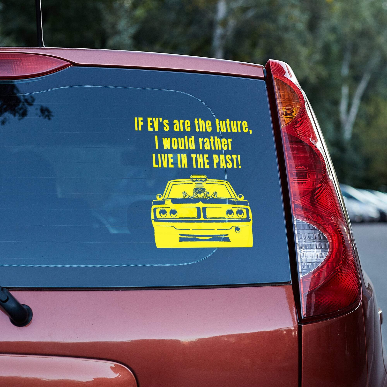 If EV’s are the future, I would rather live in the past vinyl decal
