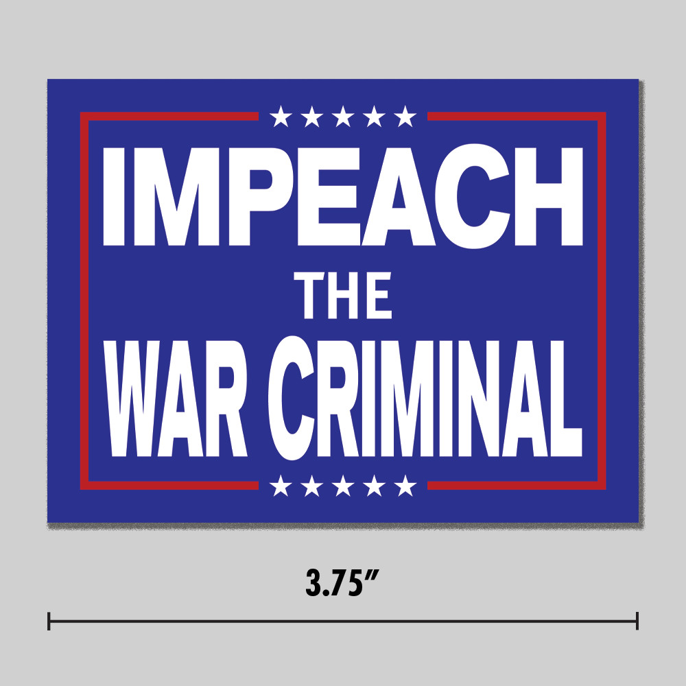 Anti-Trump «Impeach The War Criminal» Sticker Anti-War 3.75″ Vinyl Decal