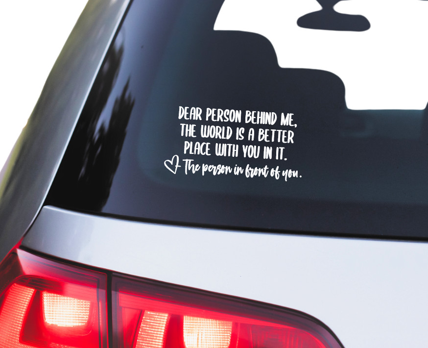Dear Person Behind Me You Matter Car Decal Sticker – Positivity on the Road
