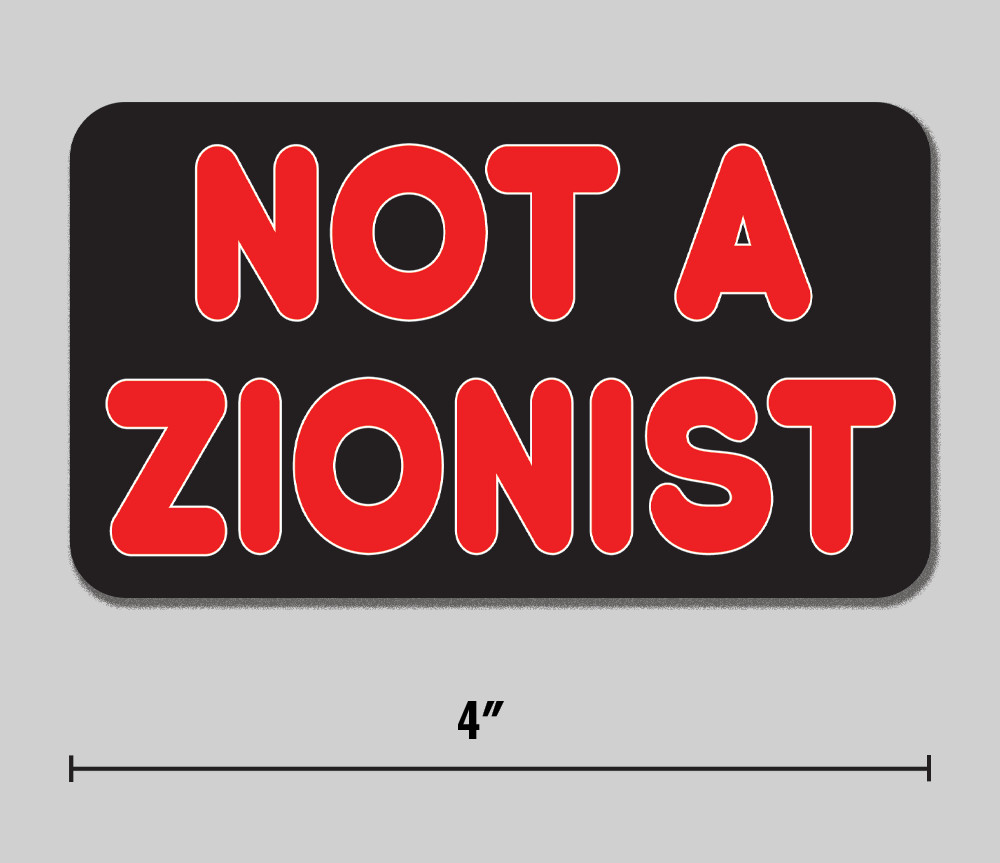 Anti-Netanyahu «Not A Zionist» Sticker Political Anti-War Israel 4″ Vinyl Decal