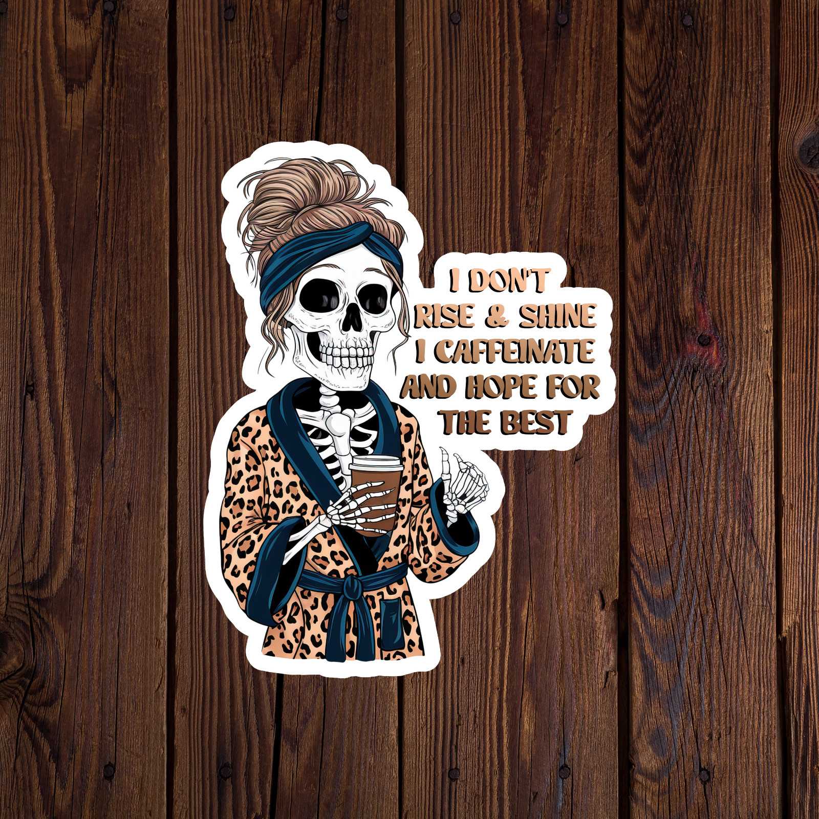 Skeleton sticker vinyl decal I don’t rise and shine I caffeinate funny sarcasm