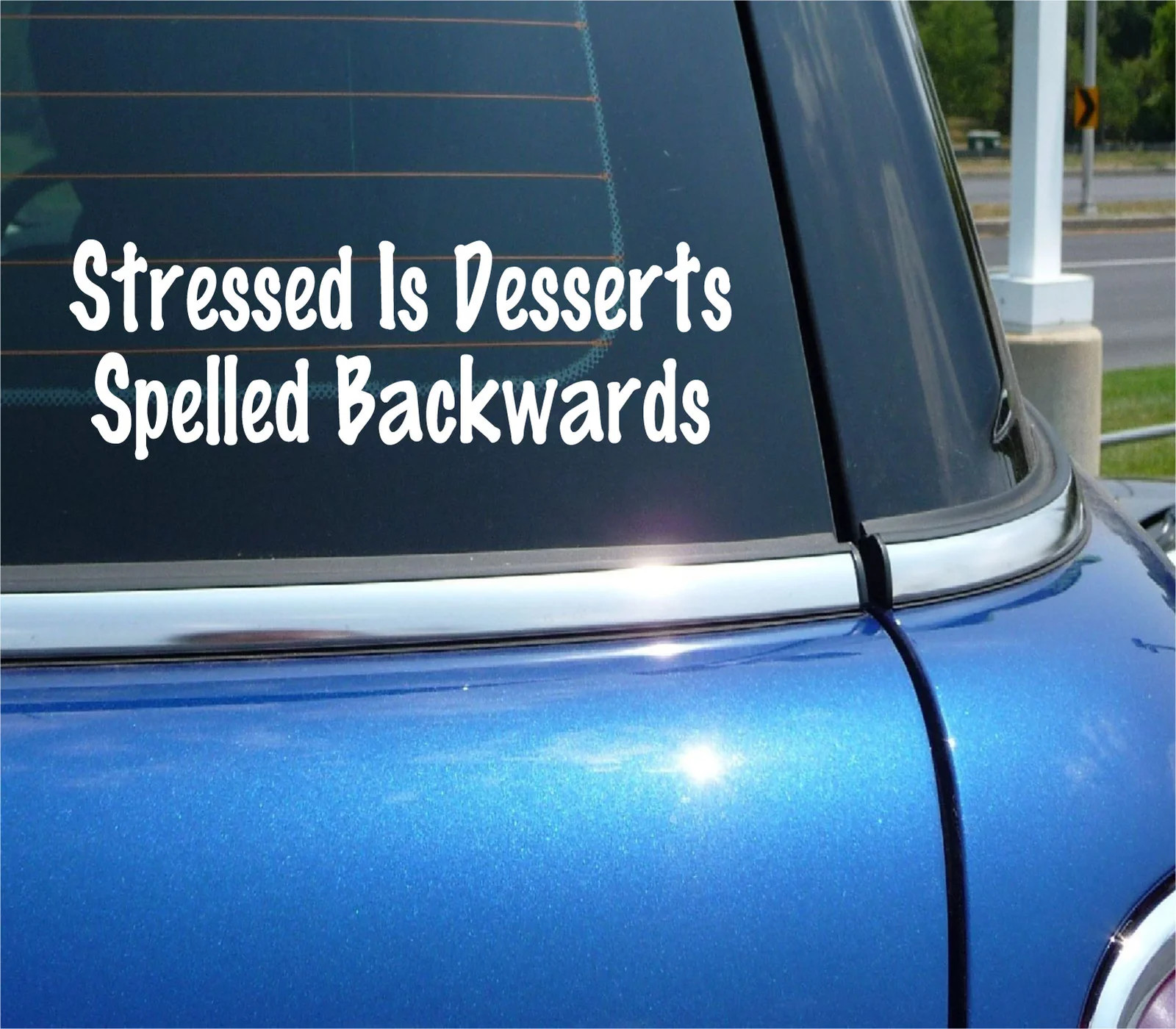 STRESSED IS DESSERTS SPELLED BACKWARDS DECAL STICKER EAT FUNNY CAR TRUCK