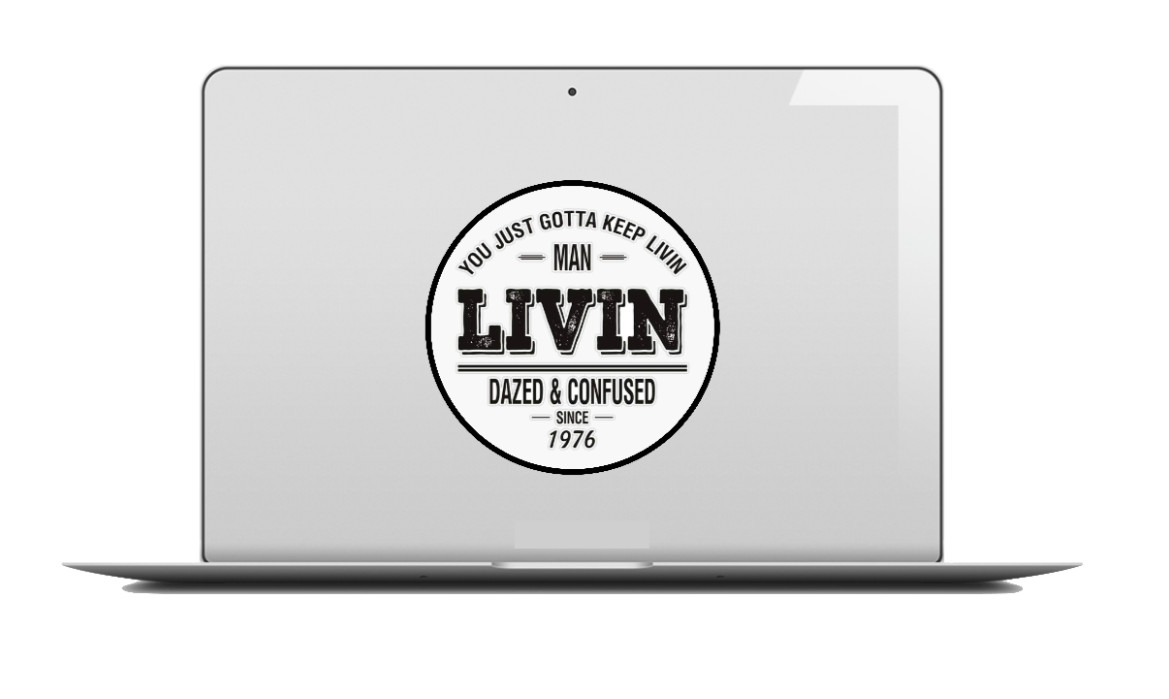 Dazed And Confused (Keep Livin Man) – 4″ Vinyl Decal Car Laptop Cooler Smoker