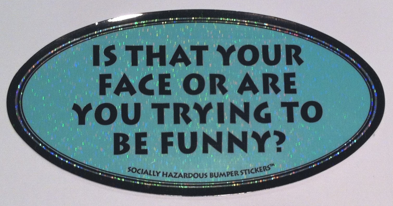 Large Sticker-IS THAT YOUR FACE OR ARE YOU TRYING TO BE… -metallic/holographic