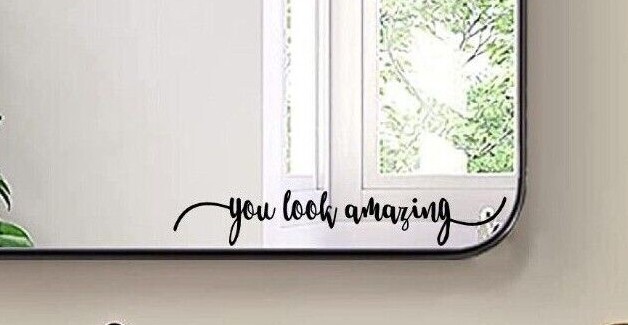 You Look Amazing Decal 8″ x 2″ Positive Inspiration Mirror Vinyl Sticker