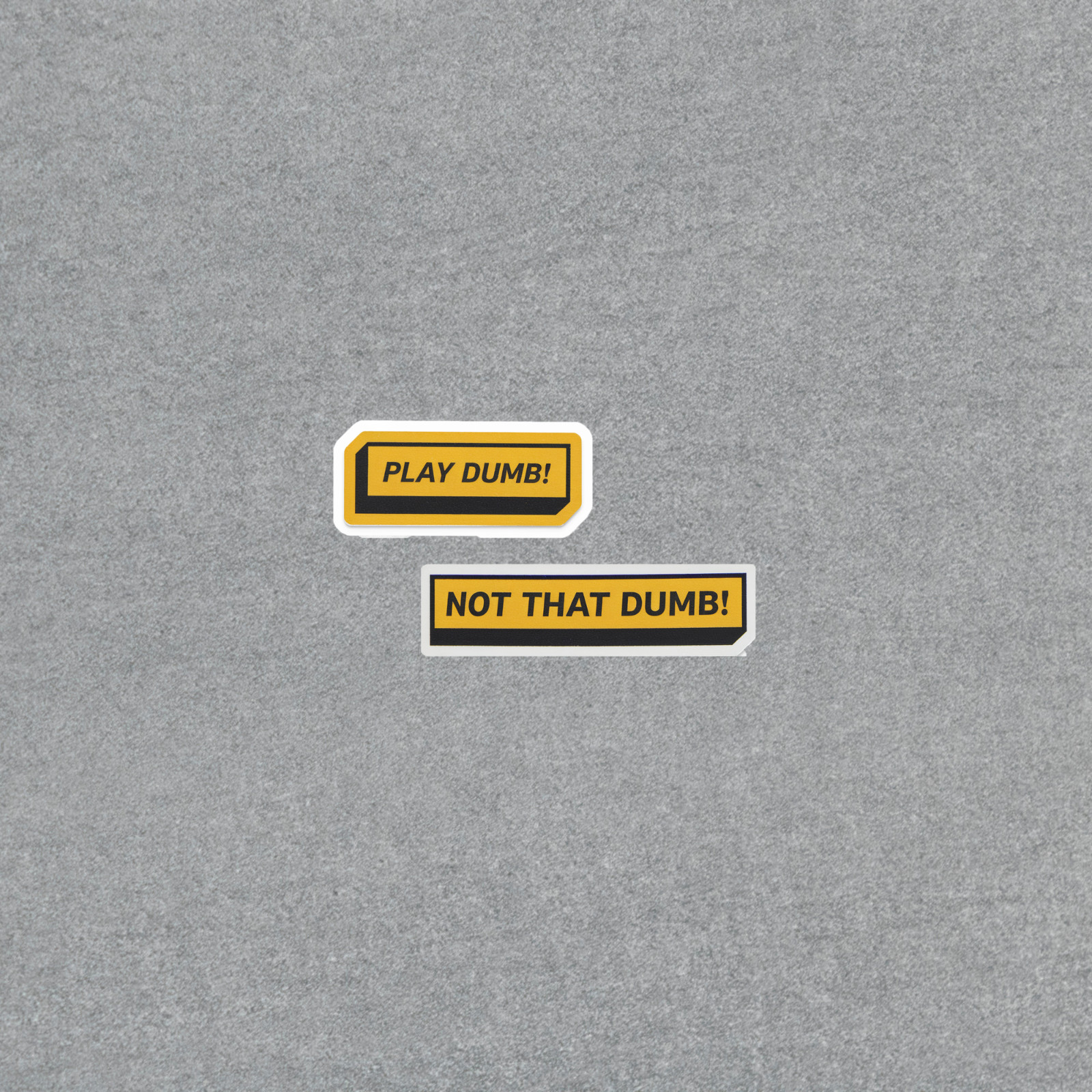 Play Dumb Not That Dumb Funny Sarcastic Sticker Set #4579