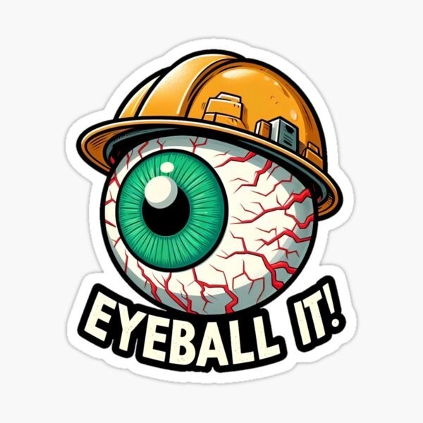 Construction, Hard Hat, Eyeball It, Funny Vinyl Die Cut Sticker