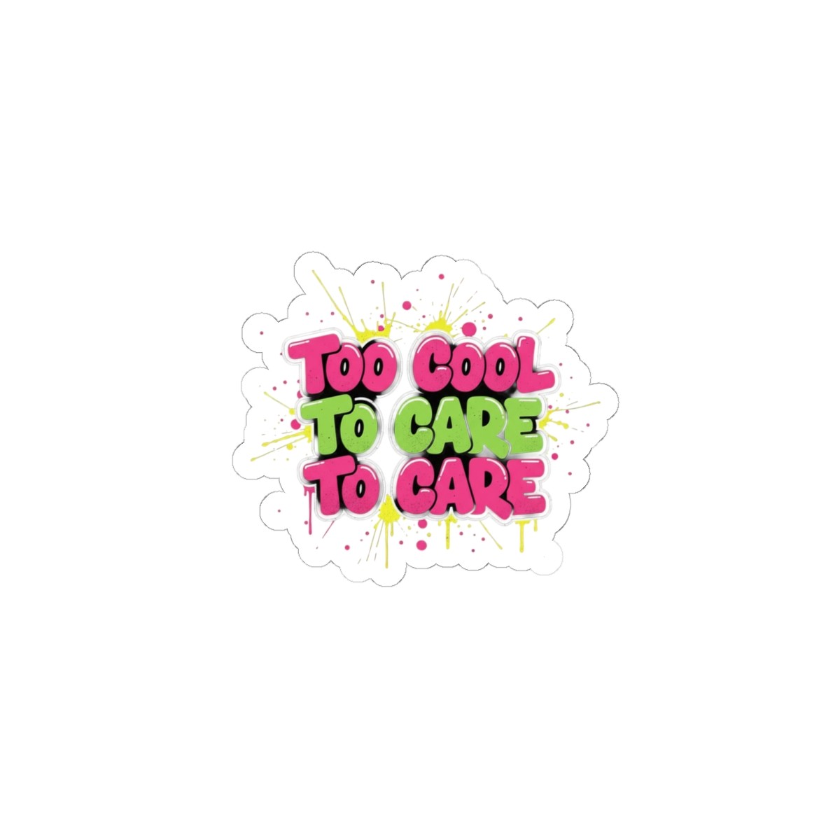 Too Cool To Care Sticker | meme caption font, neon outline text