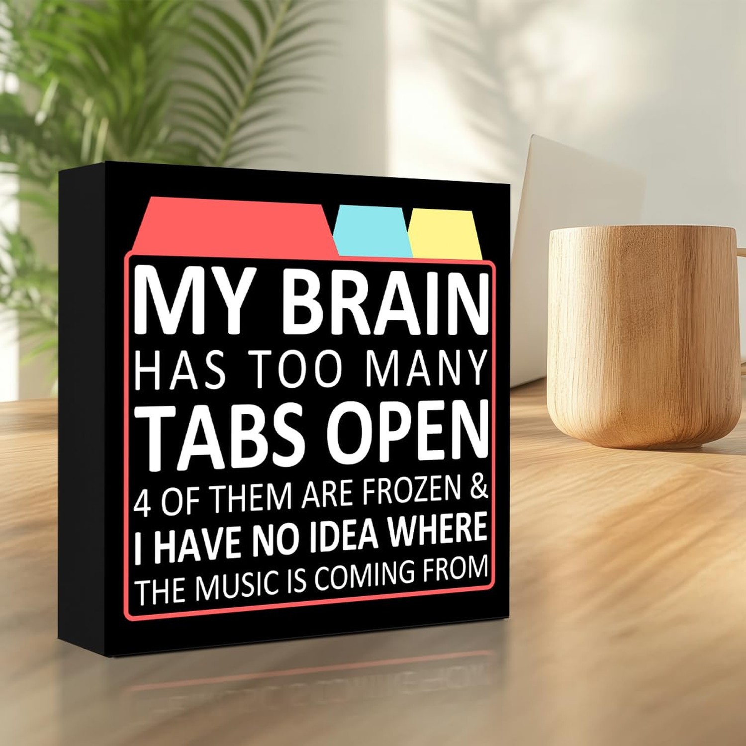 LVQHI Funny ADHD Humorous Black Wood Box sign Decor,My Brain Has Too Many Tab…