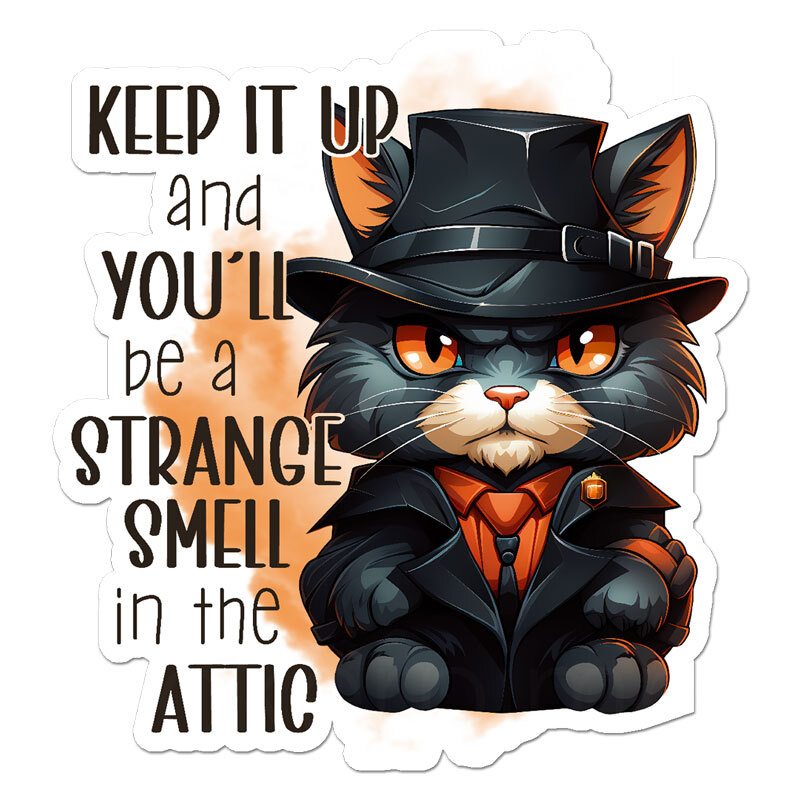 Strange Smell In Attic, Vinyl Decal Sticker, Indoor Outdoor, 3 Sizes, #11738