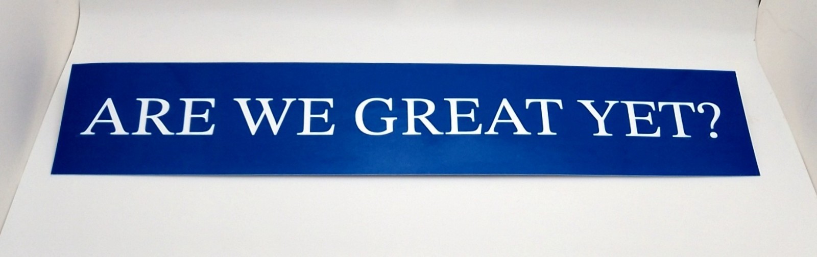 Are We Great Yet? Anti Trump/Lies/Red or Blue Background Vinyl Sticker 2”x10.5”