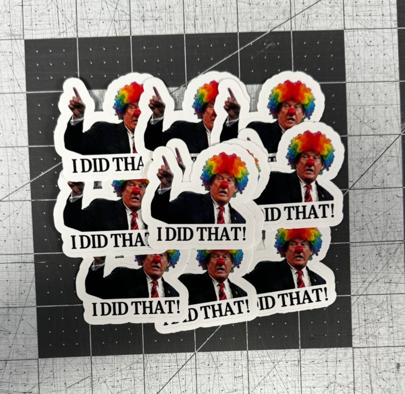 Trump Clown “I Did That!” Sticker 20 Pack Funny Political Vinyl Decal 2″