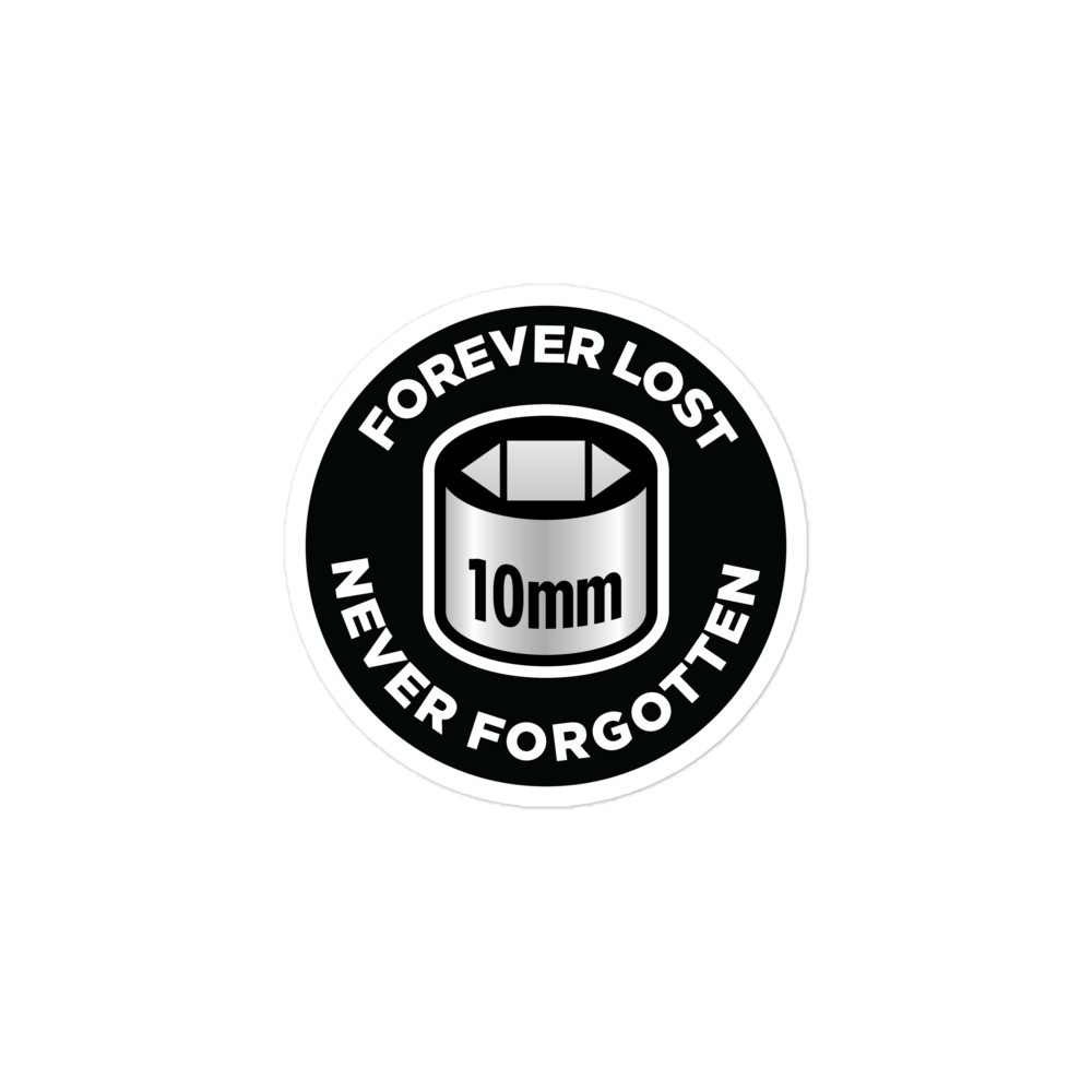 Forever Lost | Never Forgotten – 10mm Socket Wrench Vinyl Sticker – Weatherproof