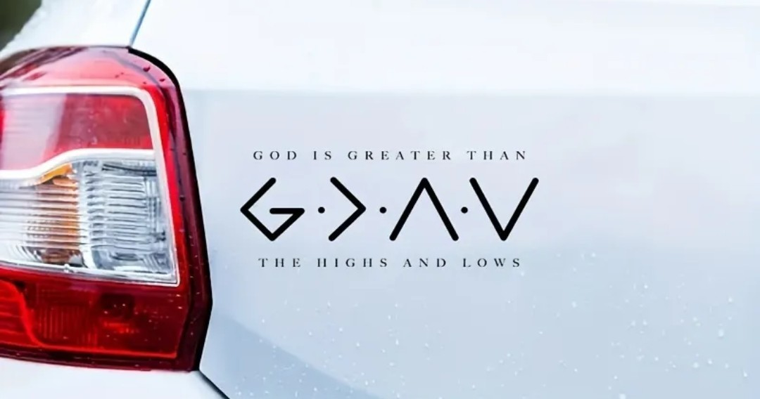 «God is greater than the highs and lows» car sticker in black