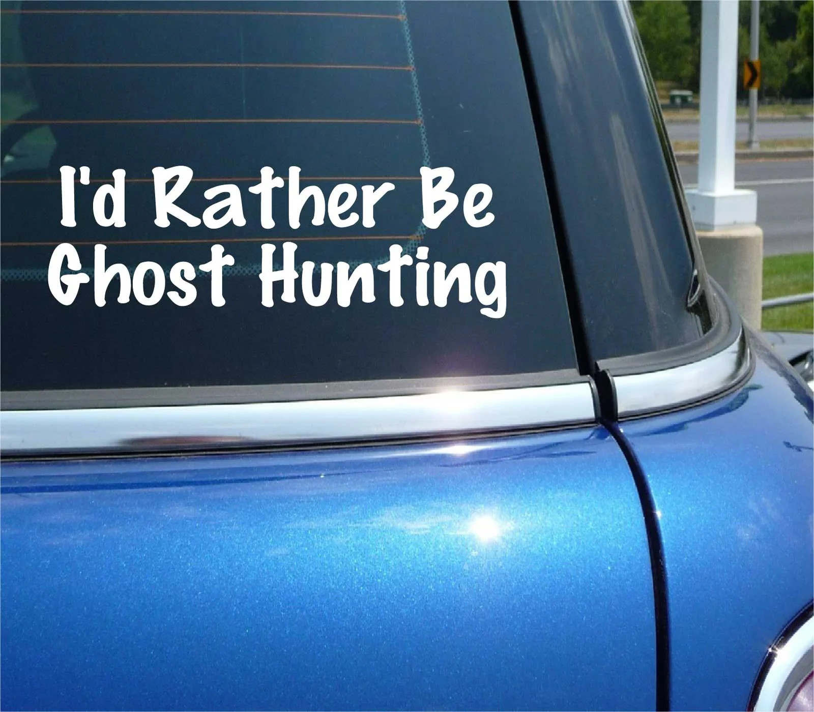I’D RATHER BE GHOST HUNTING DECAL STICKER FUNNY SPIRIT HAUNTED HALLOWEEN CAR