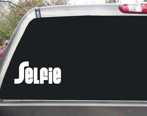 Selfie Fun Funny Trendy Car Truck Boat SUV Words & Phrases Die Cut Vinyl Decal