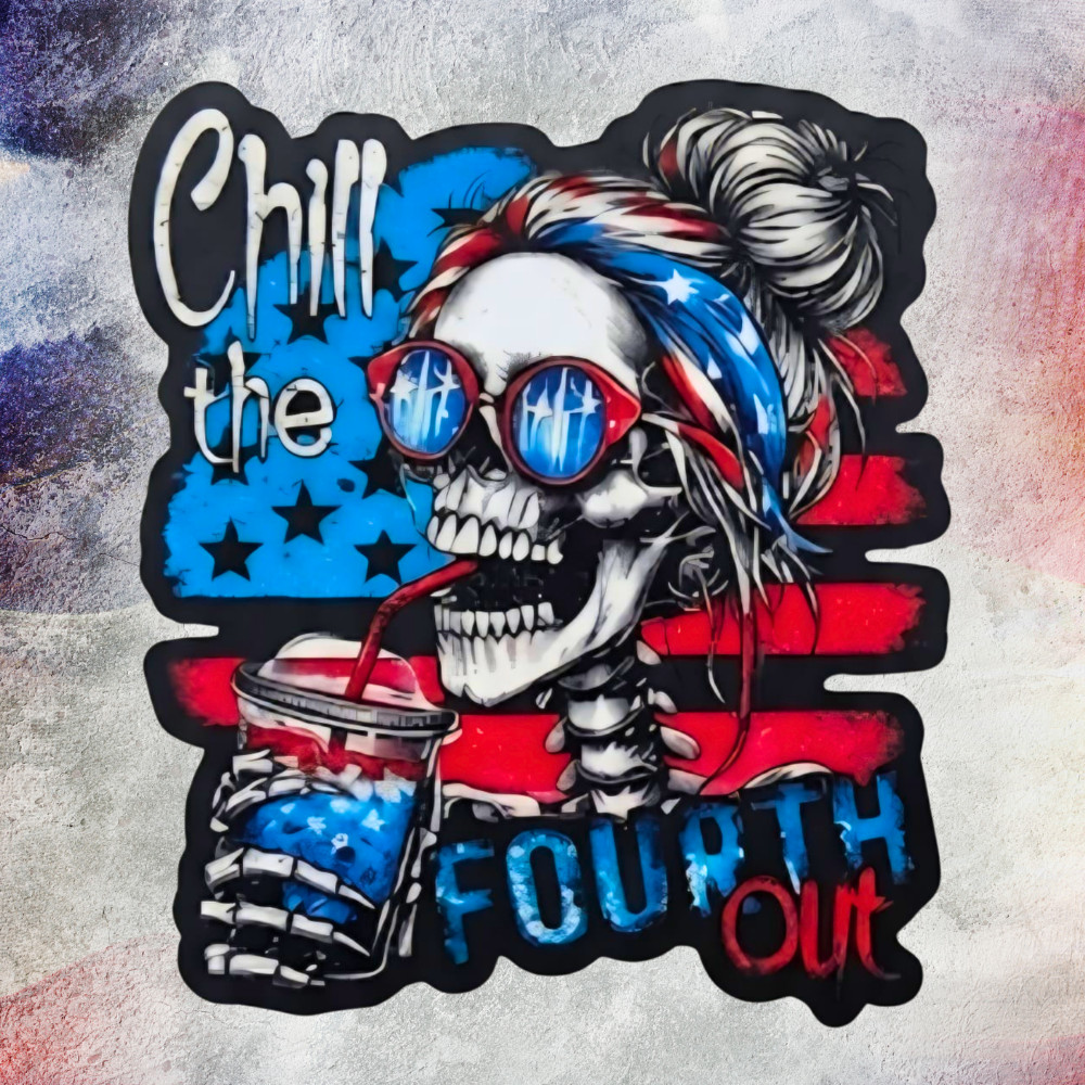 Patriotic Stickers «Chill The Fourth Out» Waterproof Vinyl NEW 1/10/50/100
